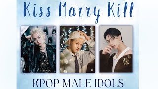 KISS MARRY KILL  Kpop male edition [upl. by Pattin899]