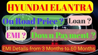 Hyundai Elantra Price EMI Down Payment Finance Loan  Elantra on road price [upl. by Araiek]