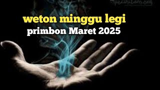 weton minggu legi ramalan primbon dibulan maret 2025 [upl. by Laurens]