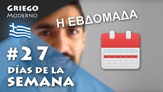 27 Días de la semana  GRIEGO MODERNO [upl. by Htebesile]