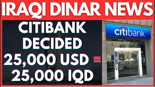 Citibank Decided 25000   25000 IQD  CBI And US Bank Approval  2024 💥 Iraqi dinar news today [upl. by Inoek808]