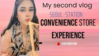 My second Vlog Seoul station experience Korean food 😮🤫 [upl. by Husha470]