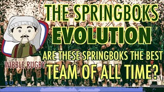 Wibble Rugby The Springboks Evolution  Is this the Greatest Team of all Time [upl. by Esya]