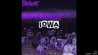 slipknot  iowa slowed  reverb [upl. by Eenttirb]