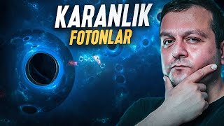 Karanlık Maddenin Sırrı Karanlık Fotonda Mı Saklı [upl. by Keyser]