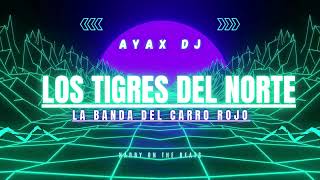 Los Tigres Del Norte  La Banda Del Carro Rojo  GURACHA ALETEO AYAX DJ Harby On The Beats [upl. by Ainehs]