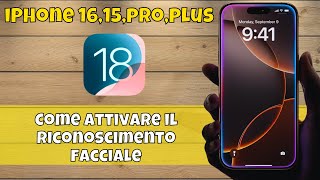 Come attivare il riconoscimento facciale su iPhone 1615proplus  face ID iPhone ios 18 [upl. by Fleurette]