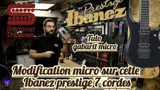 Comment modifier les cavités micro sur cette Ibanez Prestige 7 cordes [upl. by Behn847]