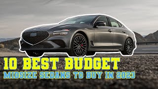 10 Best Budget Midsize Sedans To Buy In 2023 [upl. by Dante700]