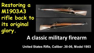 1903A3 Springfield Rifle Restoration [upl. by Lia638]