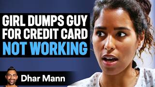 Girl DUMPS GUY For CREDIT CARD NOT WORKING  Dhar Mann Studios [upl. by Fortunio801]