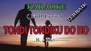 TONDI TONDIKU DO HO  Style Voice  Karaoke amp Lirik  Tondi tondi hu do ho [upl. by Bailey]