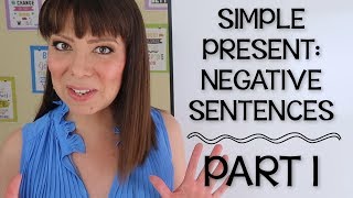 SIMPLE PRESENT NEGATIVE SENTENCES  PART 1 [upl. by Devinna819]