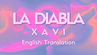 Xavi  La Diabla LyricsLetra English Lyrics [upl. by Nodnarbal]