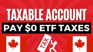 Canadian Taxable Account Strategies For ETFs To Pay 0 [upl. by Jodi136]