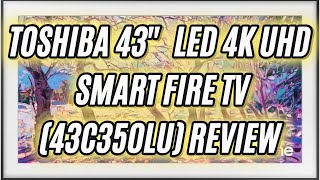 TOSHIBA 43inch Class C350 Series LED 4K UHD Smart Fire TV 43C350LU 2023 Model Review [upl. by Irvin325]