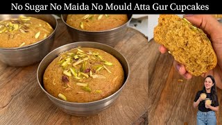 बिना Sugar बिना Mould बिना Maida Atta Gur Cupcakes In Steel Katori No Eggs No Oven Atta Gur Cake [upl. by Mackoff]