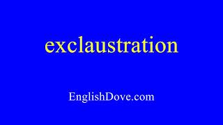 How to pronounce exclaustration in American English [upl. by Ayardna]