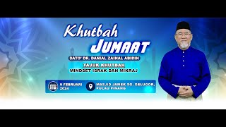 Khutbah Jumaat Mindset Israk dan Mikraj  Dato Dr Danial Zainal Abidin [upl. by Maribeth]