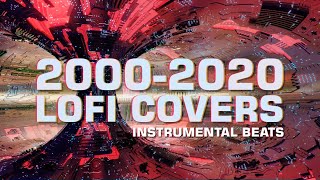 2000  2020 LoFi Covers Popular Songs  Instrumental Beats [upl. by Blayne]