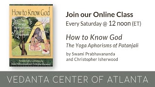 Sat Class 11522 on How to Know God The Yoga Aphorisms of Patanjali PrabhavanandaIsherwood [upl. by Savill]