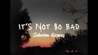 It’s Not So Bad  DybbukkSabrina Gomes Lyrics [upl. by Inasah]