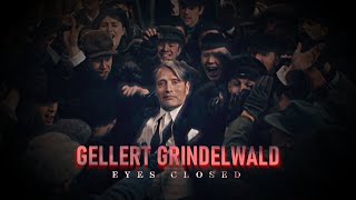 Gellert Grindelwald  Eyes Closed [upl. by Dorise378]