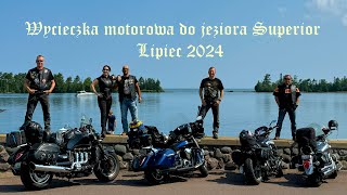 Wycieczka motorowa do jeziora Superior Lipiec 2024 [upl. by Nhguaval]