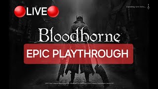 LIVE  NG Old Yharnam  Bloodborne  Souls Games [upl. by Bernadene]