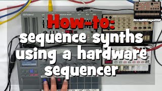 Howto Sequence synths using a hardware sequencer  ft The Korg Electribe 2 [upl. by Eniamart294]