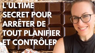 LULTIME SECRET pour arrêter de tout planifier et contrôler [upl. by Nodnek996]