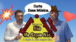 Não Me Segue Não  Jhony e Tiago Siqueira [upl. by Dorotea]