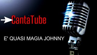 CantaTube  E QUASI MAGIA JOHNNY  karaoke CDAvena [upl. by Livy587]