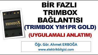 Bir Fazlı Trimbox İncelemesi ve Bağlantısı [upl. by Lais]