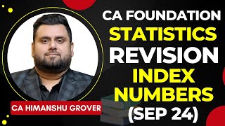 Index Numbers  Statistics Revision  CA Foundation  September 24  CA Himanshu Grover [upl. by Aggy]