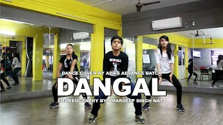 DANGAL  CHOREOGRAPHY BY AMARDEEP SINGH NATT  DANCE COVER BY ADAS ADVANCE BATCH [upl. by Uzia]