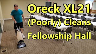 Oreck XL21 Cleans Fellowship Hall  LOUSY Performance [upl. by Everara]