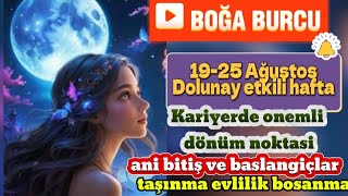 BOĞA BURCU ♉️ 1925 AĞUSTOS💫 HAFYASI 🟡DOLUNAY VE RETRO MERKÜR ETKILI HAFTA YORUMU ✅️♥️⭐️ [upl. by Yras]