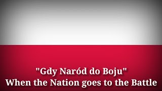 Gdy Naród do Boju  When the Nation goes to the Battle Polish Lyrics amp English Translation [upl. by Ahsitnauq533]