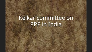 Kelkar committee on PPP in India [upl. by Lechar]