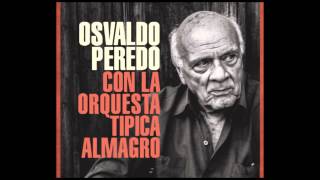 Absurdo  Osvaldo Peredo  Orquesta Tipica Almagro [upl. by Basset727]