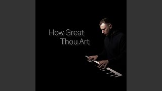 How Great Thou Art [upl. by Fernandes]