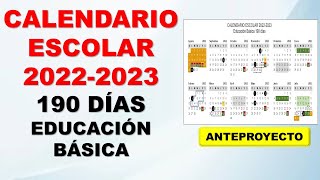 Calendario escolar 20222023 SEP 190 días para Educación Básica anteproyecto [upl. by Hilde]