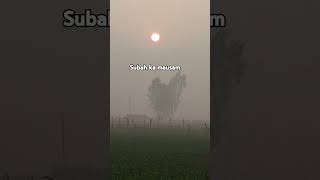 Subah ka mausam mkshorts [upl. by Ahsian]