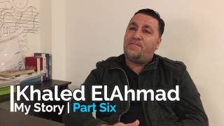 Khaled ElAhmad  My Story  Part Six [upl. by Haimarej]