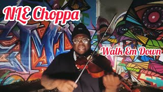 NLE Choppa  Walk Em Down Dominique Hammons Violin Cover [upl. by Virg]