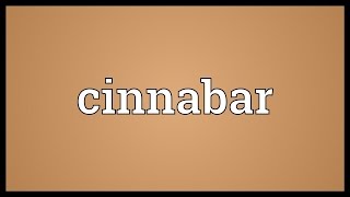 Cinnabar Meaning [upl. by Guinna]