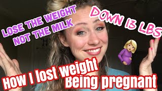 HOW I LOST WEIGHT BEING PREGNANT Postpartum weight loss  working out while pregnant [upl. by Hsirahc672]