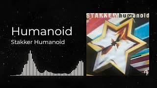 🔥•🎵• HUMANOID  STAKKER HUMANOID •🎵•🔥 80s 90s oldskool rave techno [upl. by Ecal]