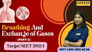 Breathing And Exchange Of Gases Part 2 TARGET NEET 2024  KRITY KARN ZKK Maam  AUROUS ACADEMY [upl. by Cleres]